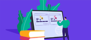 IPv4 vs IPv6 – What’s the Difference Between Them?