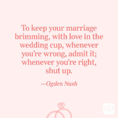 You can never be right in a marriage 