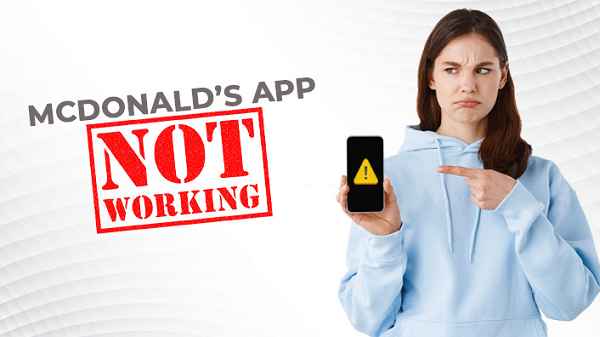 Why the McDonald's App May Not Be Working