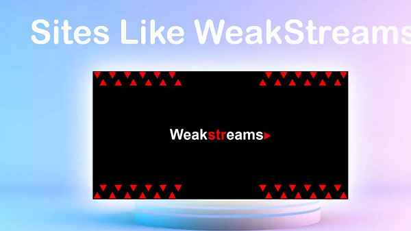 What is WeakStreams