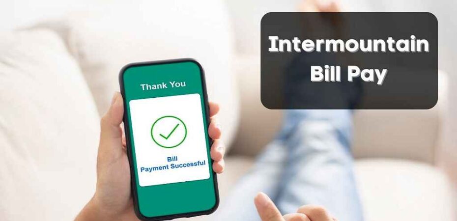 Intermountain Bill Pay in US Guide for 2023