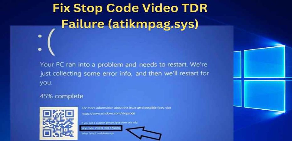 How to Fix Video TDR Failure (atikmpag.sys)
