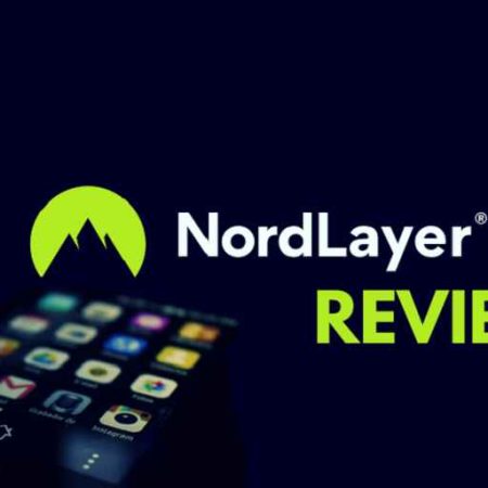 NordLayer Review Unveiling the Power of Secure Networking