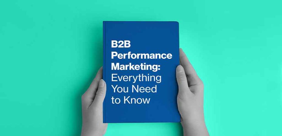 Unveiling B2B Performance Marketing Strategies for Targeted Engagement