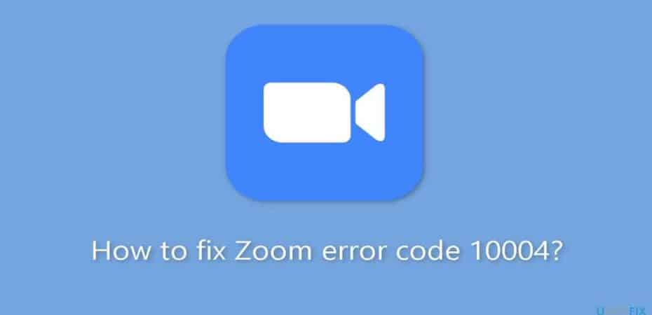 Zoom Install Update Error Code 10004 How to Fix It